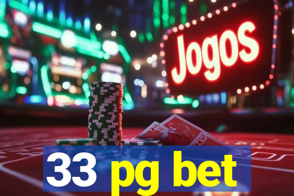 33 pg bet